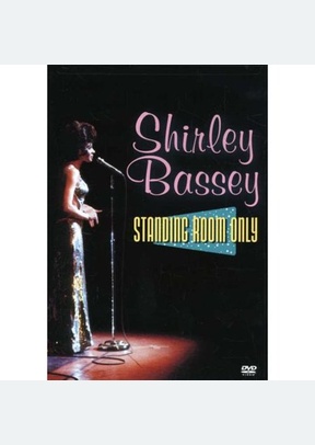 Shirley Bassey: Standing Room Only