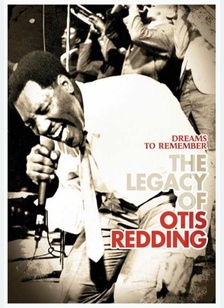 Otis Redding: Dreams To Remember - Legacy Of Otis Redding