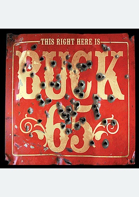 THIS RIGHT HERE IS BUCK 65