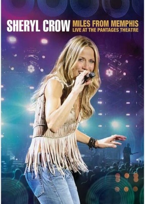 Sheryl Crow: Miles from Memphis Live at the Pantages Theatre
