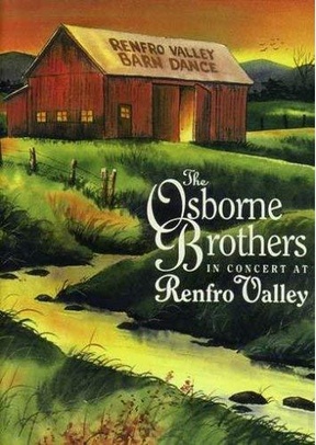 Osborne Brothers: In Concert At Renfro Valley