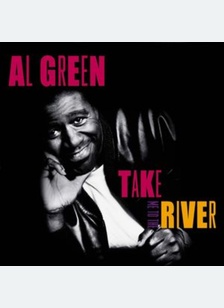 TAKE ME TO THE RIVER
