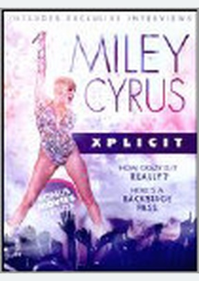 Miley Cyrus: Xplicit