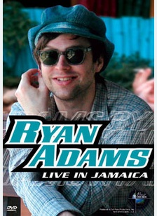 Ryan Adams: Live In Jamaica