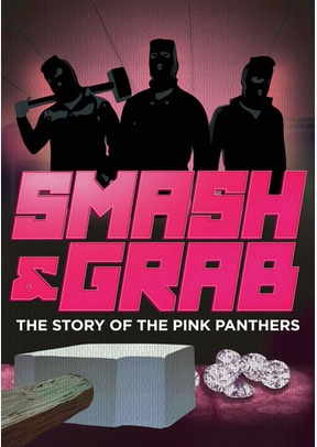 Smash & Grab: The Story of the Pink Panthers
