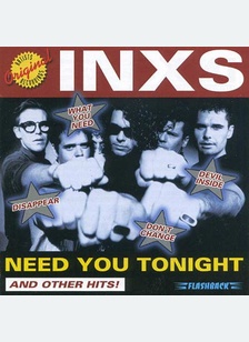 NEED YOU TONIGHT & OTHER HITS