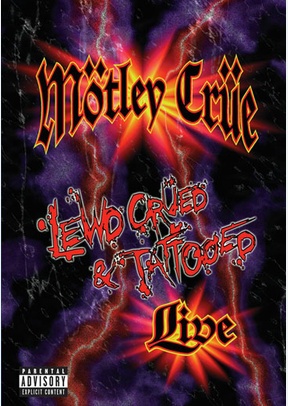 Motley Crue: Lewd, Crued & Tattooed Live