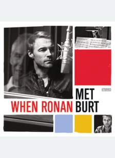 WHEN RONAN MET BURT