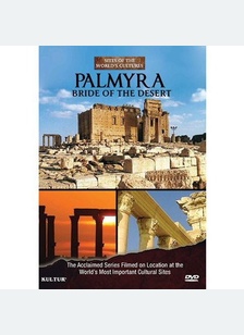 Palmyra Bride of the Desert: Sites of the World's Cultures