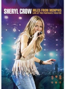 Sheryl Crow: Miles from Memphis Live at the Pantages Theatre