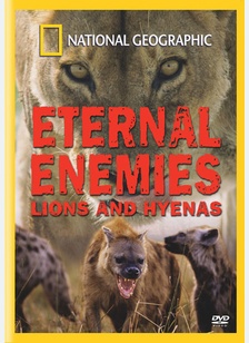 National Geographic: Eternal Enemies Lions & Hyenas