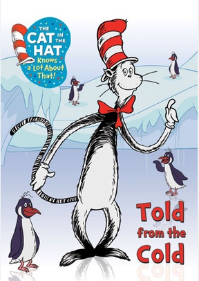 The Cat in the Hat: Told from the Cold