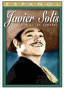 El Senor De Las Sombras: La Vida De Javier Solis