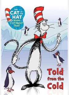 The Cat in the Hat: Told from the Cold