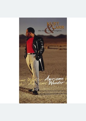 Kurt Carr Singers: Awesome Wonder