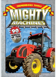 Mighty Machines: Tremendous Tools