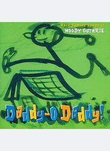 Daddy-O Daddy!: Rare Family Songs Of Woody Guthrie