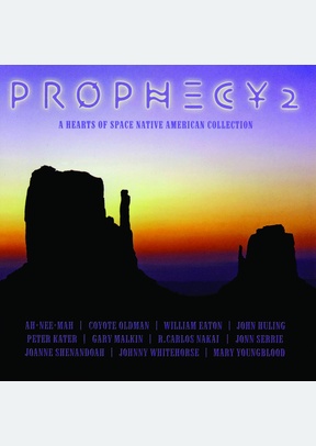 Prophecy 2: A Hearts of Space Native American Collection