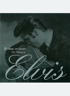 ITS NOW OR NEVER:TRIBUTE TO E