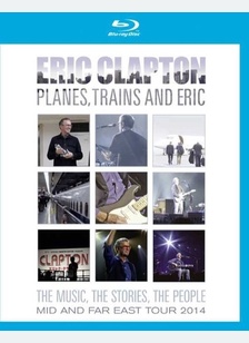 Eric Clapton: Planes, Trains & Eric