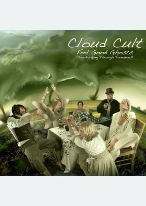 Feel Good Ghosts (Tea-Partying Through Tornadoes)