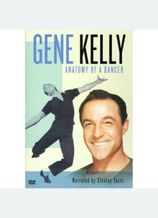 Gene Kelly: Anatomy Of A Dancer