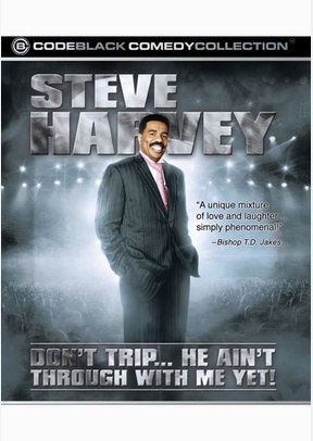 Steve Harvey: Don't Trip... He Ain't Through With Me Yet!