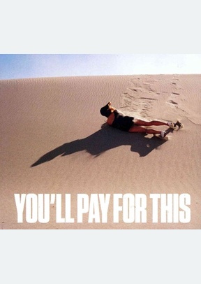 "You'll Pay for This"