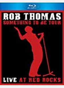 Rob Thomas: Live at Red Rocks, Something to Be Tour
