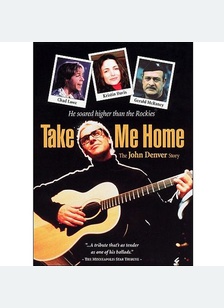 Take Me Home: The John Denver Story