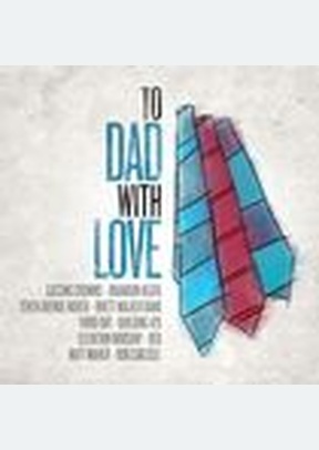 TO DAD WITH LOVE