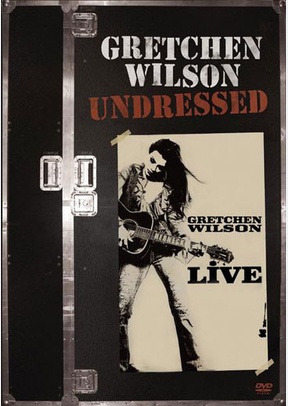 Gretchen Wilson: Undressed - Live