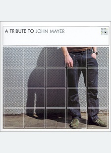 TRIBUTE TO JOHN MAYER