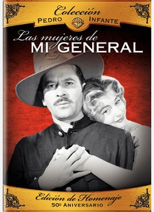 Pedro Infante: Las Mujeres De Mi General