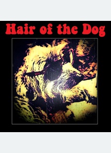 HAIR OF THE DOG