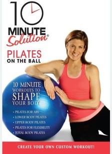 10 Minute Solution: Pilates On The Ball