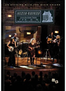 Dixie Chicks: An Evening With The Dixie Chicks