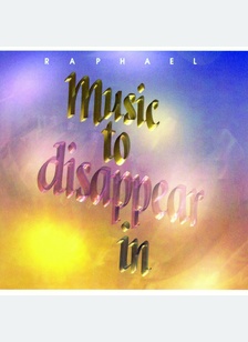MUSIC TO DISAPPEAR IN