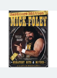 WWE: Mick Foley Greatest Hits & Misses