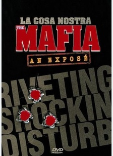 La Cosa Nostra: Mafia - An Expose
