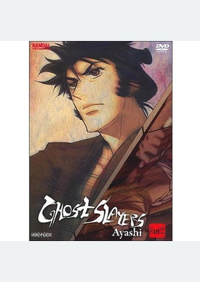 Ghost Slayers Ayashi Part 2