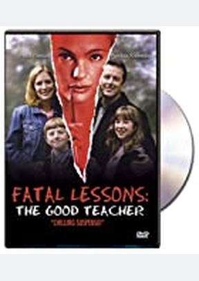 Fatal Lessons the Good Teacher