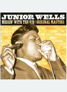 Messin' With The Kid: Original Masters