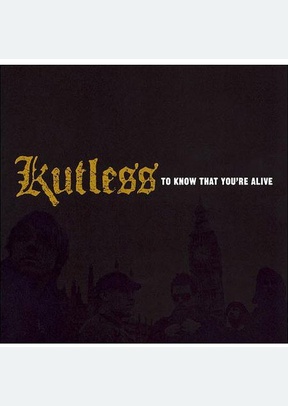 TO KNOW THAT YOURE ALIVE