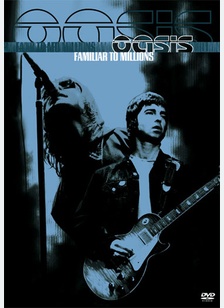 OASIS:FAMILIAR TO MILLIONS
