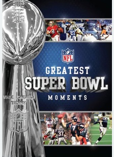 NFL Greatest Super Bowl Moments I-XLV