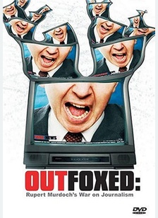 Outfoxed: Rupert Murdoch's War on Journalism