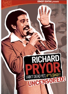 Richard Pryor: I Ain't Dead Yet, #*%$#@!! Uncensored!