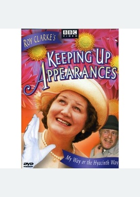 Keeping Up Appearances: My Way Or The Hyacinth Way