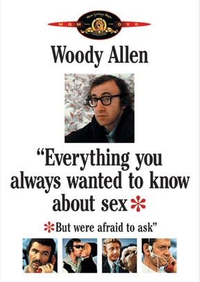 Everything You Always Wanted To Know About Sex (But Were Afraid To Ask)